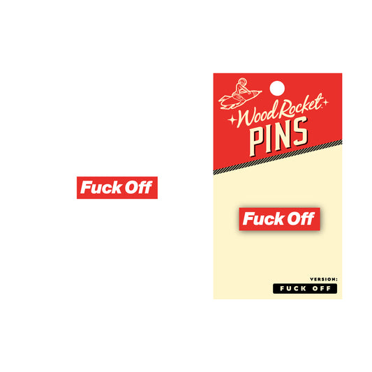 Fuck Off Pin